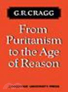 From Puritanism to the Age of Reason:A Study of Changes in Religious Thought within the Church of England 1660 to 1700