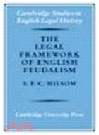 The Legal Framework of English Feudalism:The Maitland Lectures given in 1972