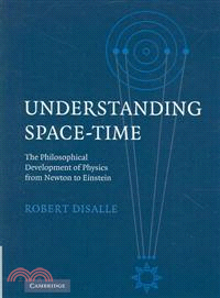 Understanding Space-Time:The Philosophical Development of Physics from Newton to Einstein