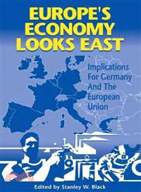 Europe's Economy Looks East:Implications for Germany and the European Union