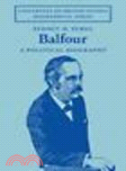 Balfour:A Political Biography