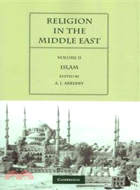 Religion in the Middle East:Three Religions in Concord and Conflict(Volume 2, Islam)