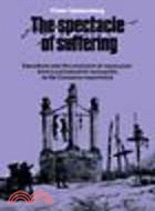 The Spectacle of Suffering:Executions and the Evolution of Repression: From a Preindustrial metropolis to the European Experience