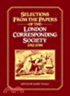 Selections from the Papers of the London Corresponding Society 1792-1799