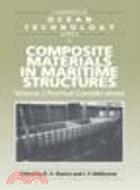 Composite Materials in Maritime Structures(Volume 2, Practical Considerations)