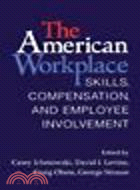 The American Workplace:Skills, Pay, and Employment Involvement