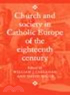 Church and Society in Catholic Europe of the Eighteenth Century