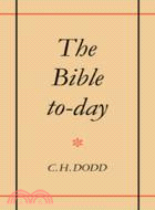 The Bible To-day