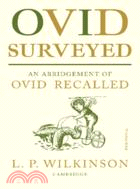 Ovid Surveyed：An Abridgement for the General Reader of 'Ovid Recalled'