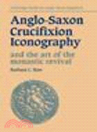 Anglo-Saxon Crucifixion Iconography and the Art of the Monastic Revival