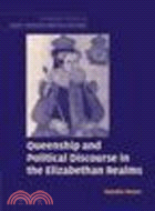 Queenship and Political Discourse in The Elizabethan Realms