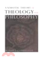 A Semiotic Theory of Theology and Philosophy