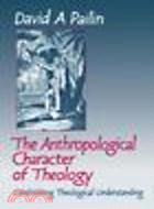 The Anthropological Character of Theology:Conditioning Theological Understanding