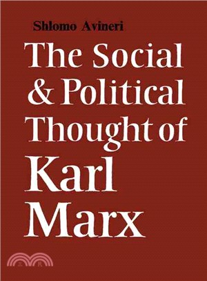 The Social and Political Thought of Karl Marx