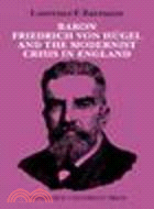 Baron Friedrich von Hügel and the Modernist Crisis in England