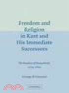 Freedom and Religion in Kant and His Immediate Successors:The Vocation of Humankind, 1774-1800