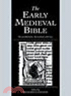 The Early Medieval Bible:Its Production, Decoration and Use