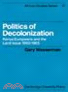 Politics of Decolonization:Kenya Europeans and the Land Issue 1960-1965