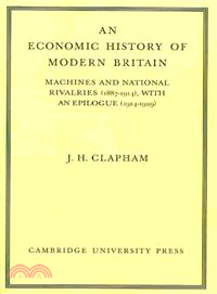 An Economic History of Modern Britain:Machines and National Rivalries (1887-1914) with an Epilogue (1914-1929)