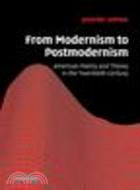 From Modernism to Postmodernism:American Poetry and Theory in the Twentieth Century