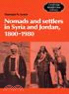 Nomads and Settlers in Syria and Jordan, 1800-1980