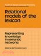 Relational Models of the Lexicon:Representing Knowledge in Semantic Networks