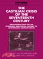 The Castilian Crisis of the Seventeenth Century:New Perspectives on the Economic and Social History of Seventeenth-Century Spain