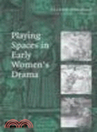 Playing Spaces in Early Women's Drama