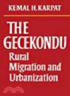 The Gecekondu:Rural Migration and Urbanization