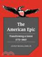 The American Epic:Transforming a Genre, 1770-1860