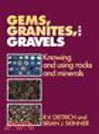 Gems, Granites, and Gravels:Knowing and Using Rocks and Minerals