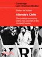 Allende's Chile:The Political Economy of the Rise and Fall of the Unidad Popular