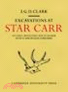 Excavations At Star Carr:An Early Mesolithic Site at Seamer Near Scarborough, Yorkshire