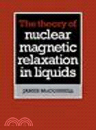 The Theory of Nuclear Magnetic Relaxation in Liquids