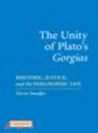 The Unity of Plato's 'Gorgias':Rhetoric, Justice, and the Philosophic Life