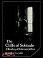 The Cliffs of Solitude:A Reading of Robinson Jeffers