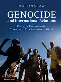 Genocide and International Relations ― Changing Patterns in the Transitions of the Late Modern World