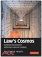 Law's Cosmos:Juridical Discourse in Athenian Forensic Oratory