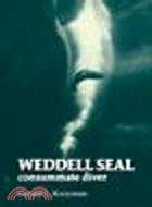 Weddell Seal:Consummate Diver