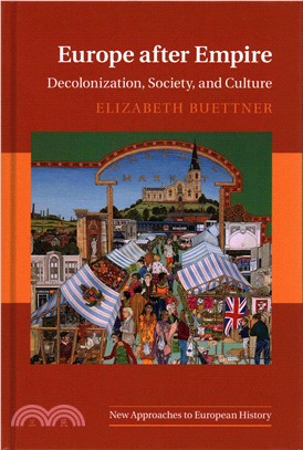 Europe After Empire ― Decolonization, Society, and Culture