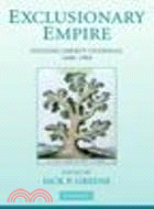 Exclusionary Empire:English Liberty Overseas, 1600-1900