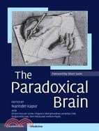 The Paradoxical Brain