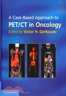 A case-based approach to PET/CT in oncology / edited by Victor H. Gerbaudo.