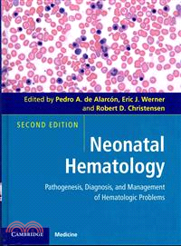 Neonatal Hematology ─ Pathogenesis, Diagnosis, and Management of Hematologic Problems