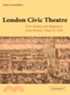 London Civic Theatre:City Drama and Pageantry from Roman Times to 1558