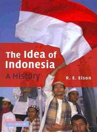 The Idea of Indonesia:A History