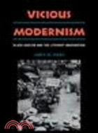 Vicious Modernism:Black Harlem and the Literary Imagination