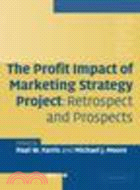 The Profit Impact of Marketing Strategy Project:Retrospect and Prospects