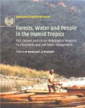 Forests, Water and People in the Humid Tropics 2 Volume Set:Past, Present and Future Hydrological Research for Integrated Land and Water Management