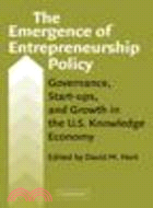 The Emergence of Entrepreneurship Policy:Governance, Start-Ups, and Growth in the U.S. Knowledge Economy